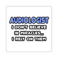 Miracles and Audiologists - Square Stickers