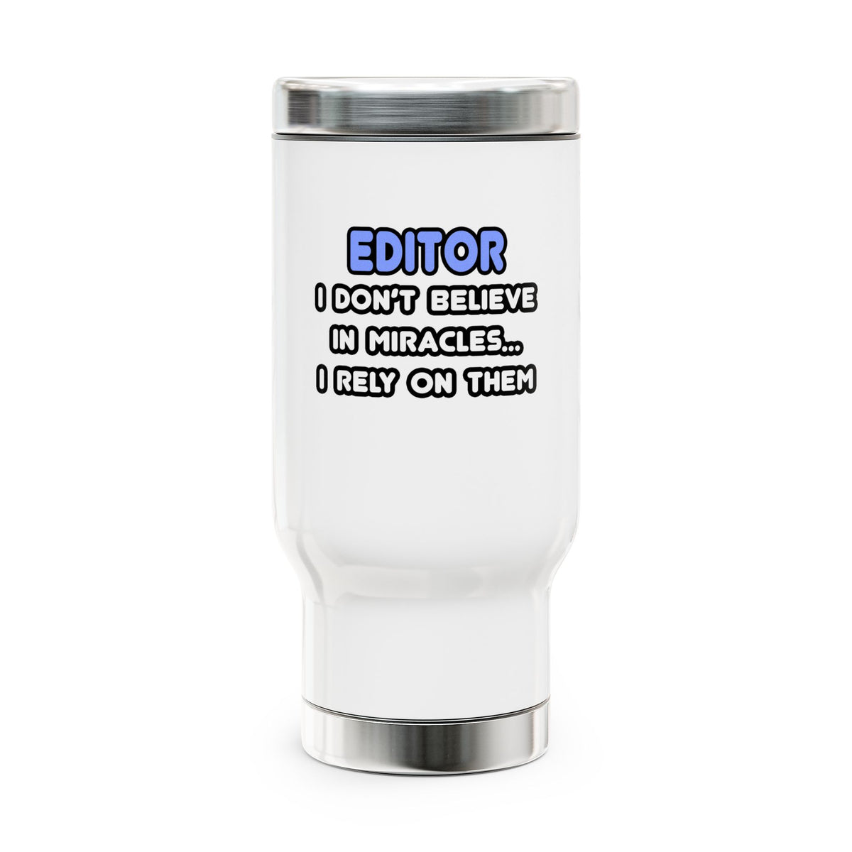 Miracles and Editors - Stainless Steel Travel Mug with Handle, 14oz