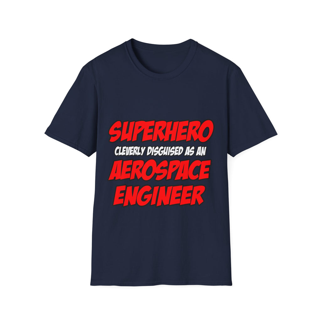 Superhero...Aerospace Engineer - Unisex Softstyle T-Shirt