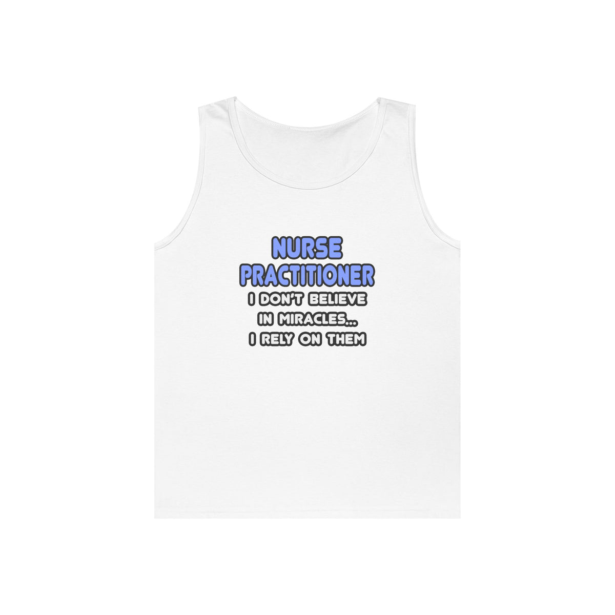 Miracles and Nurse Practitioners - Unisex Heavy Cotton Tank Top