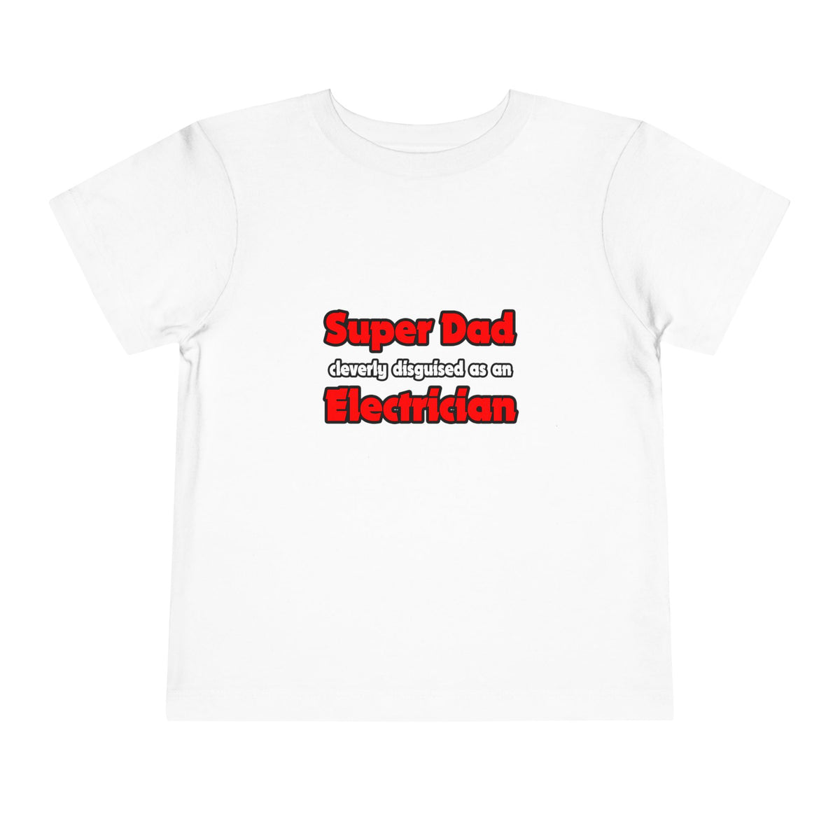 Super Dad ... Electrician - Toddler Short Sleeve Tee