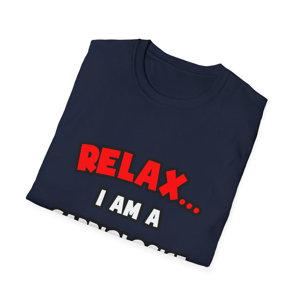 Relax ... I Am a Cardiologist - Unisex Softstyle T-Shirt