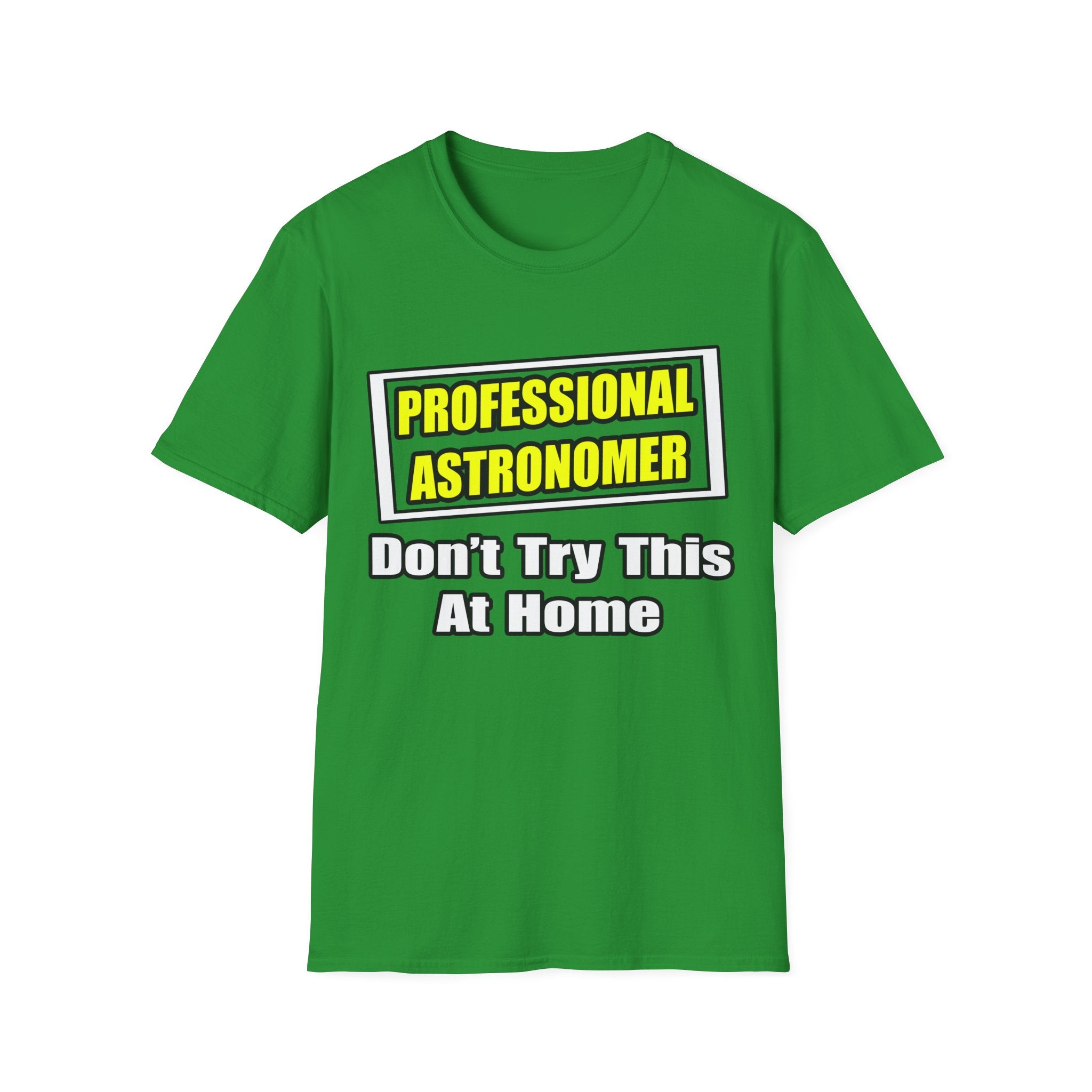 Professional Astronomer...Joke - Unisex Softstyle T-Shirt