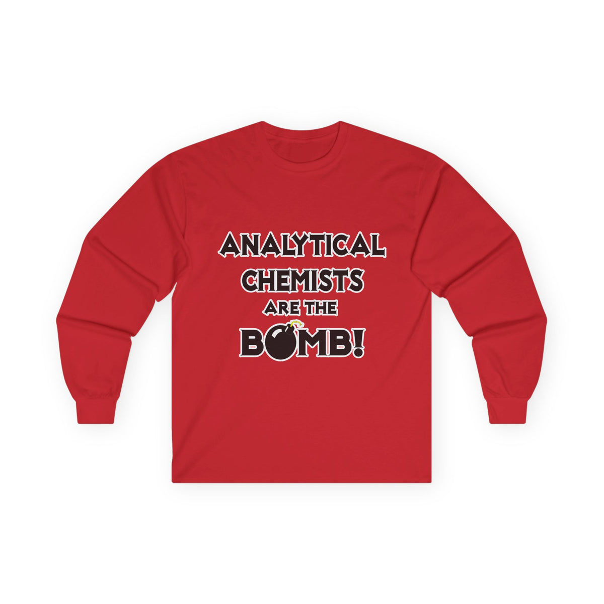 Analytical Chemists Are The Bomb! - Unisex Ultra Cotton Long Sleeve Tee