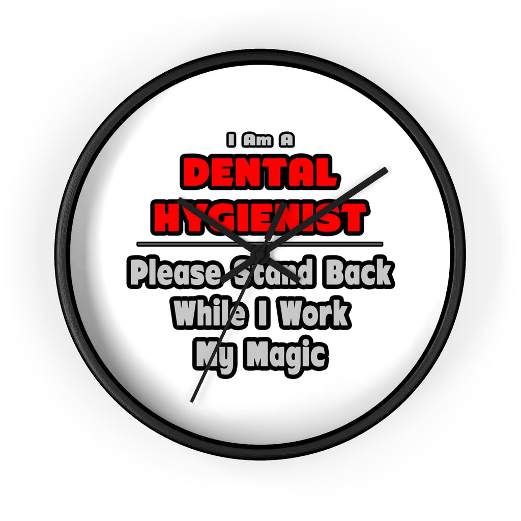 Dental Hygienist...Work My Magic - Wall Clock