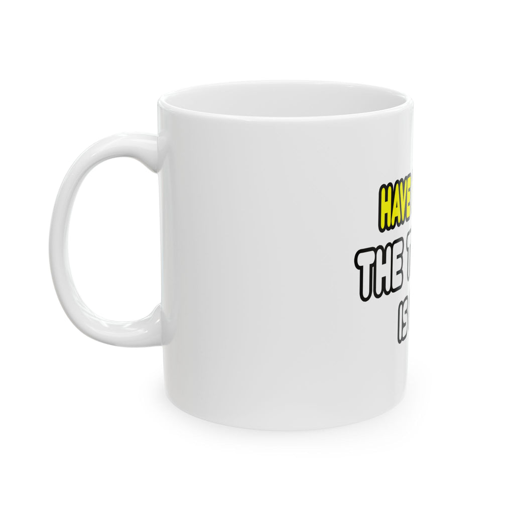 Have No Fear, The Teacher Is Here - Ceramic Mug, (11oz, 15oz)