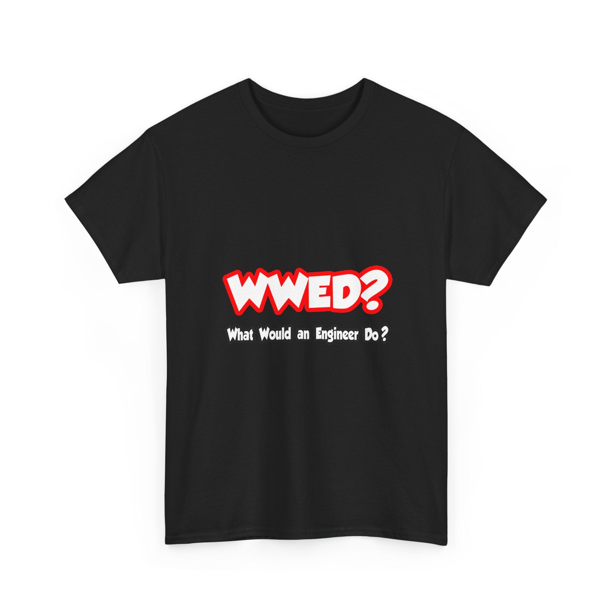 WWED...What Would an Engineer Do - Unisex Heavy Cotton Tee