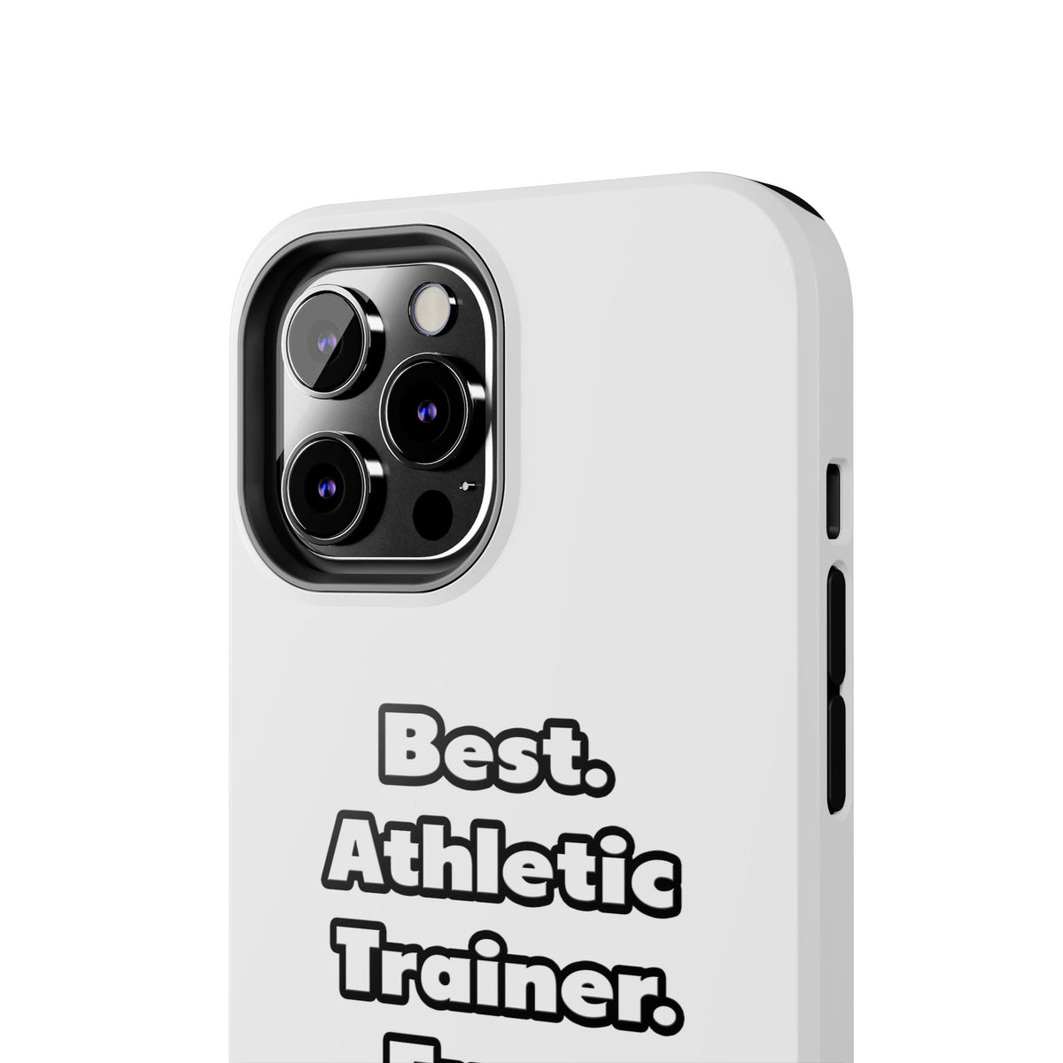 Best. Athletic Trainer. Ever - Tough Phone Cases