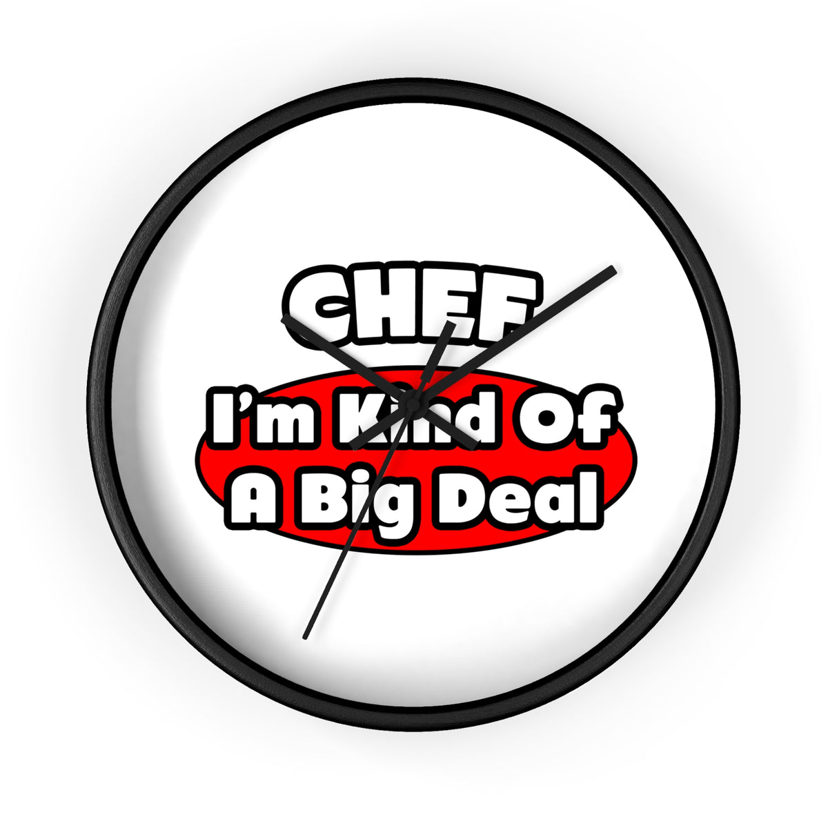 Chef...Big Deal - Wall Clock