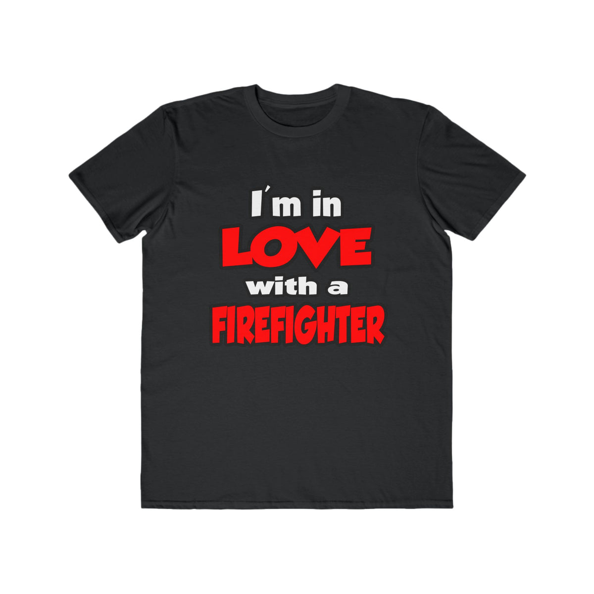 I'm In Love With A Firefighter - Men's Lightweight Fashion Tee
