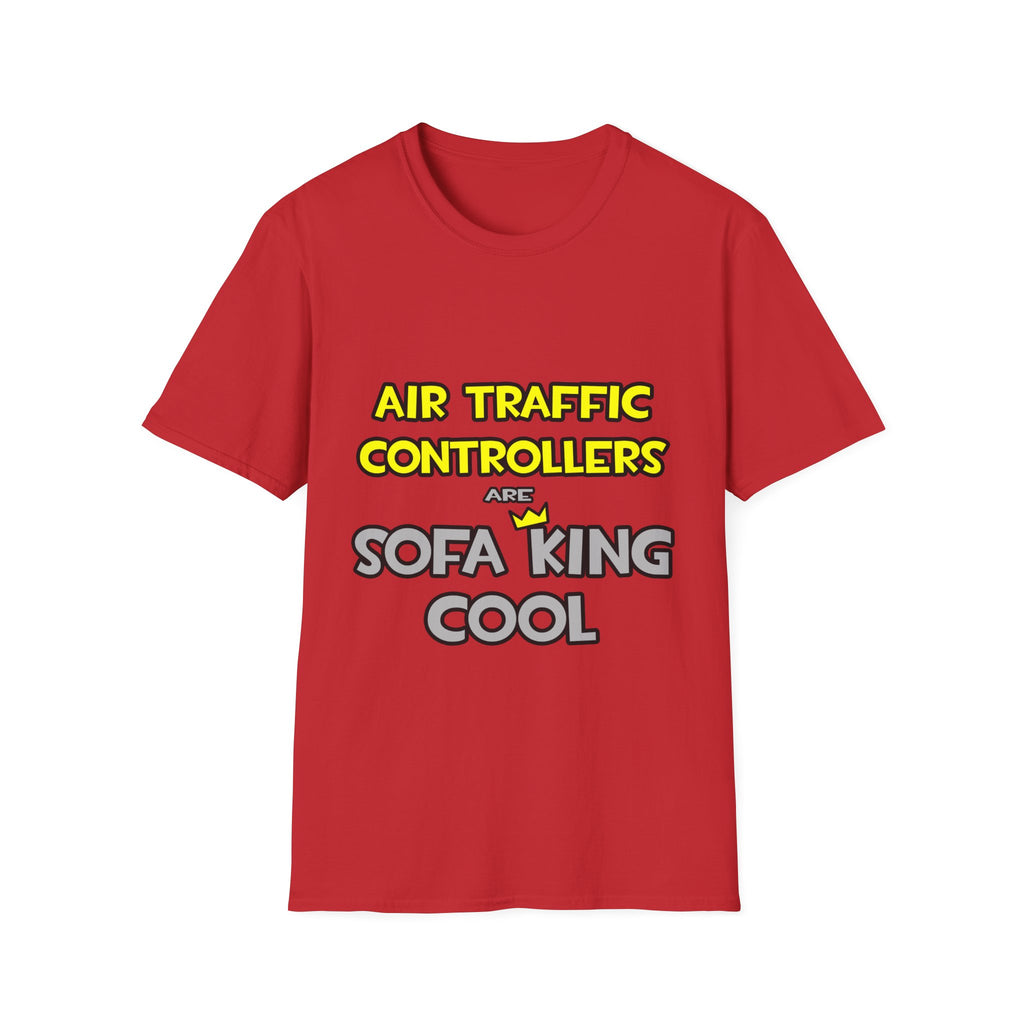 Air Traffic Controllers Are Sofa King Cool - Unisex Softstyle T-Shirt