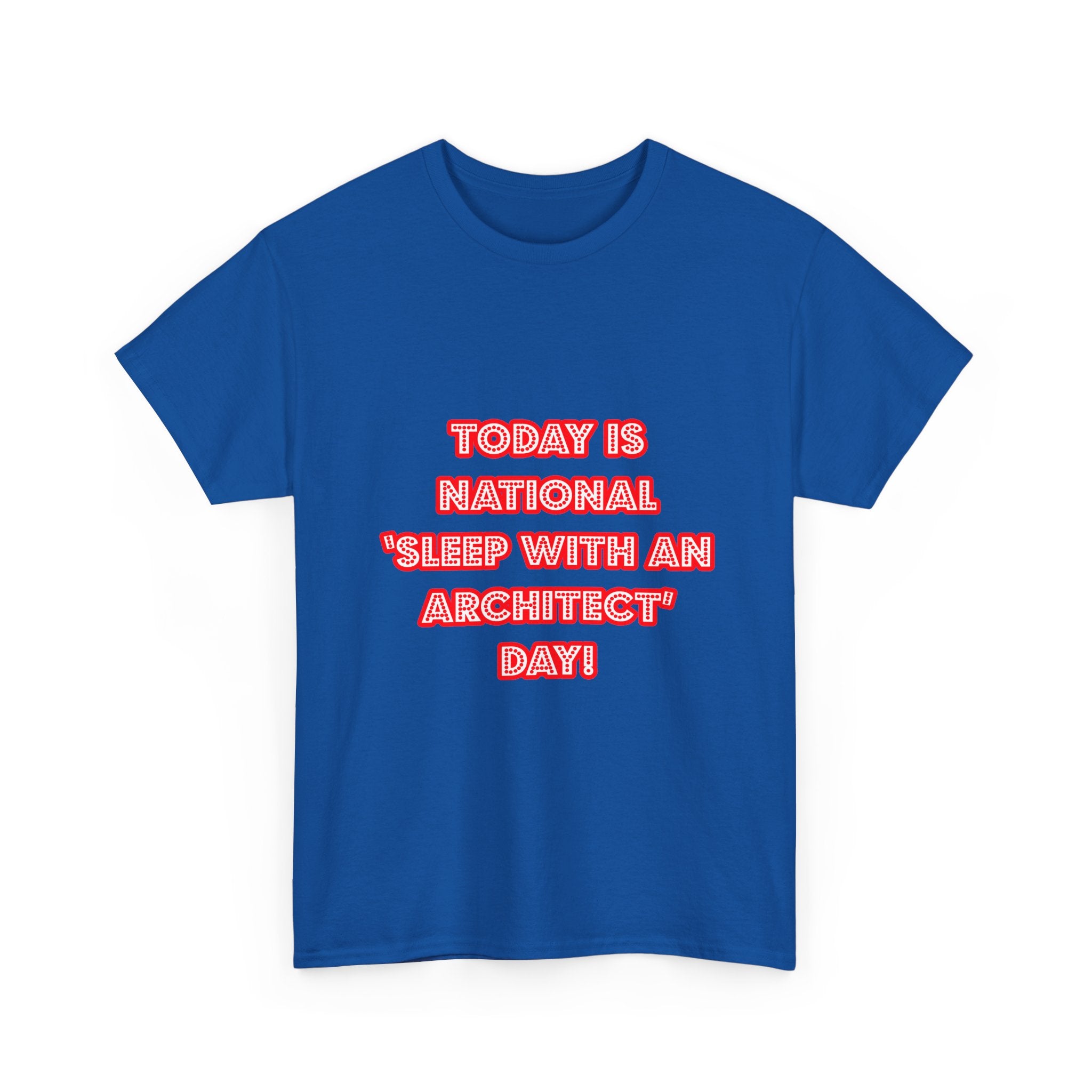 National 'Sleep With an Architect' Day - Unisex Heavy Cotton Tee