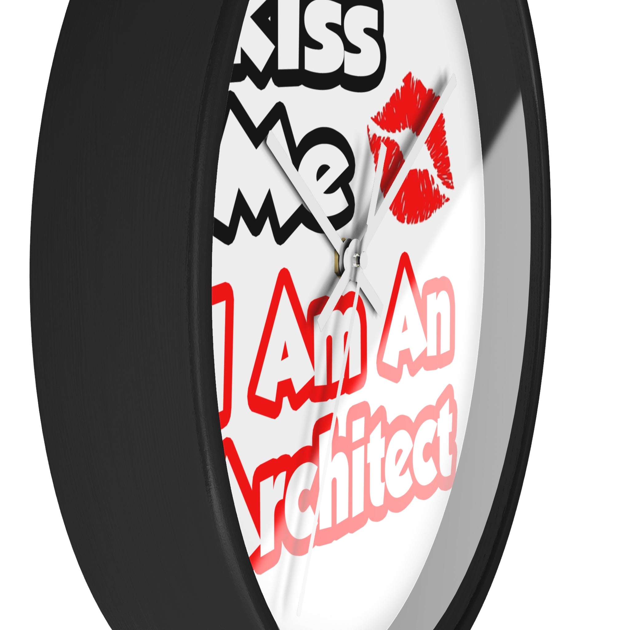 Kiss Me...I Am An Architect - Wall Clock