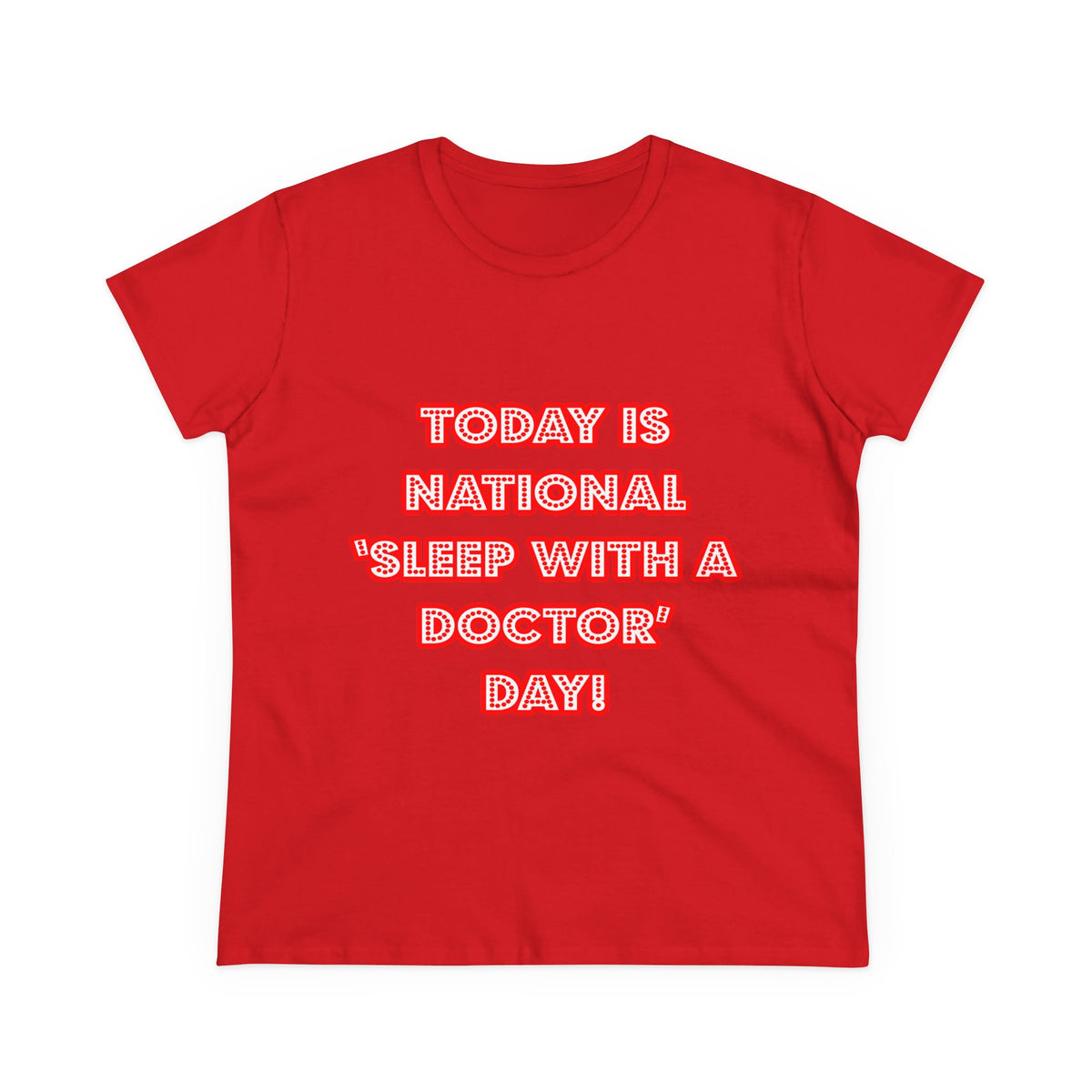 National 'Sleep With a Doctor' Day - Women's Midweight Cotton Tee
