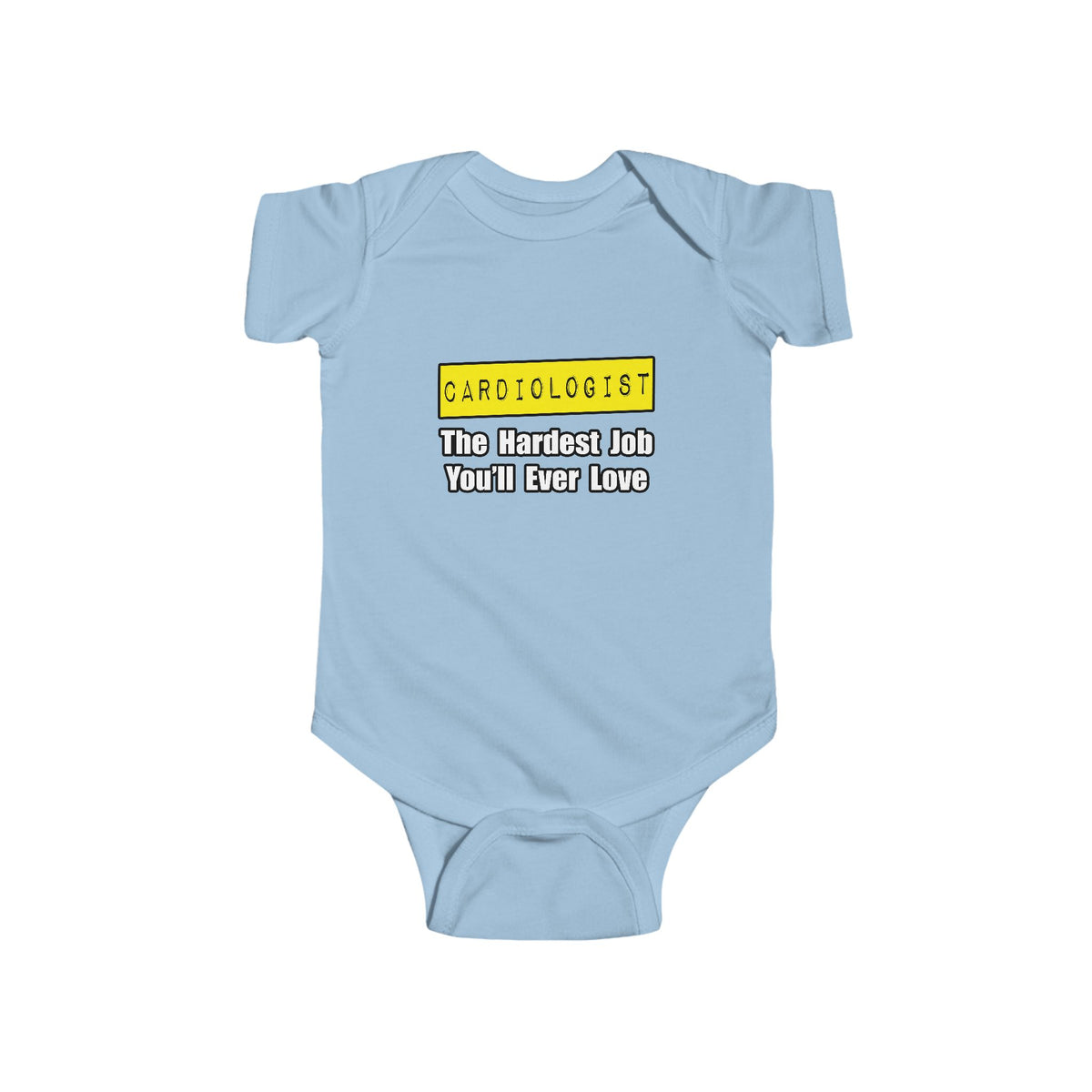 Cardiologist...Hardest Job You'll Ever Love - Infant Fine Jersey Bodysuit