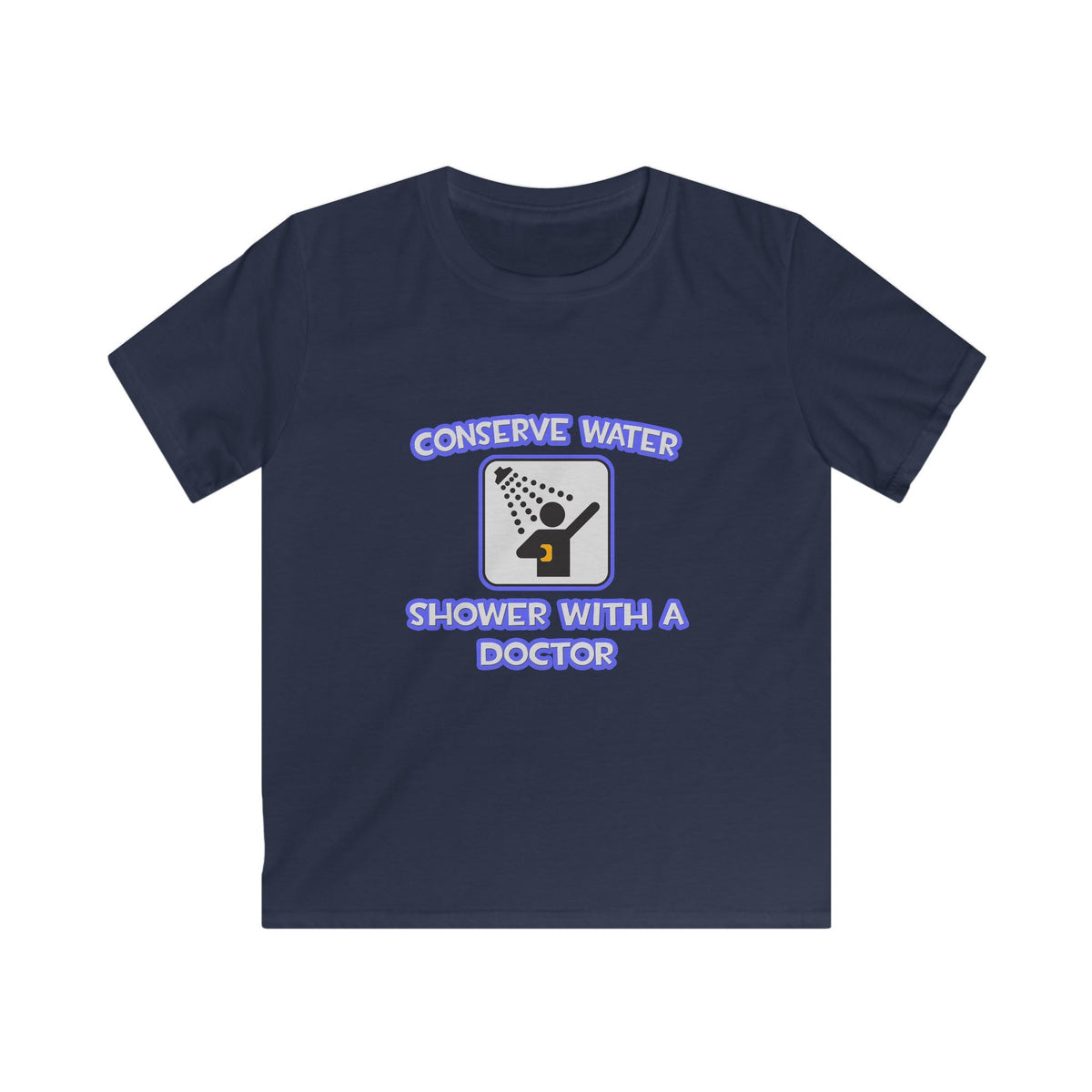 Conserve Water .. Shower With a Doctor - Kids Softstyle Tee