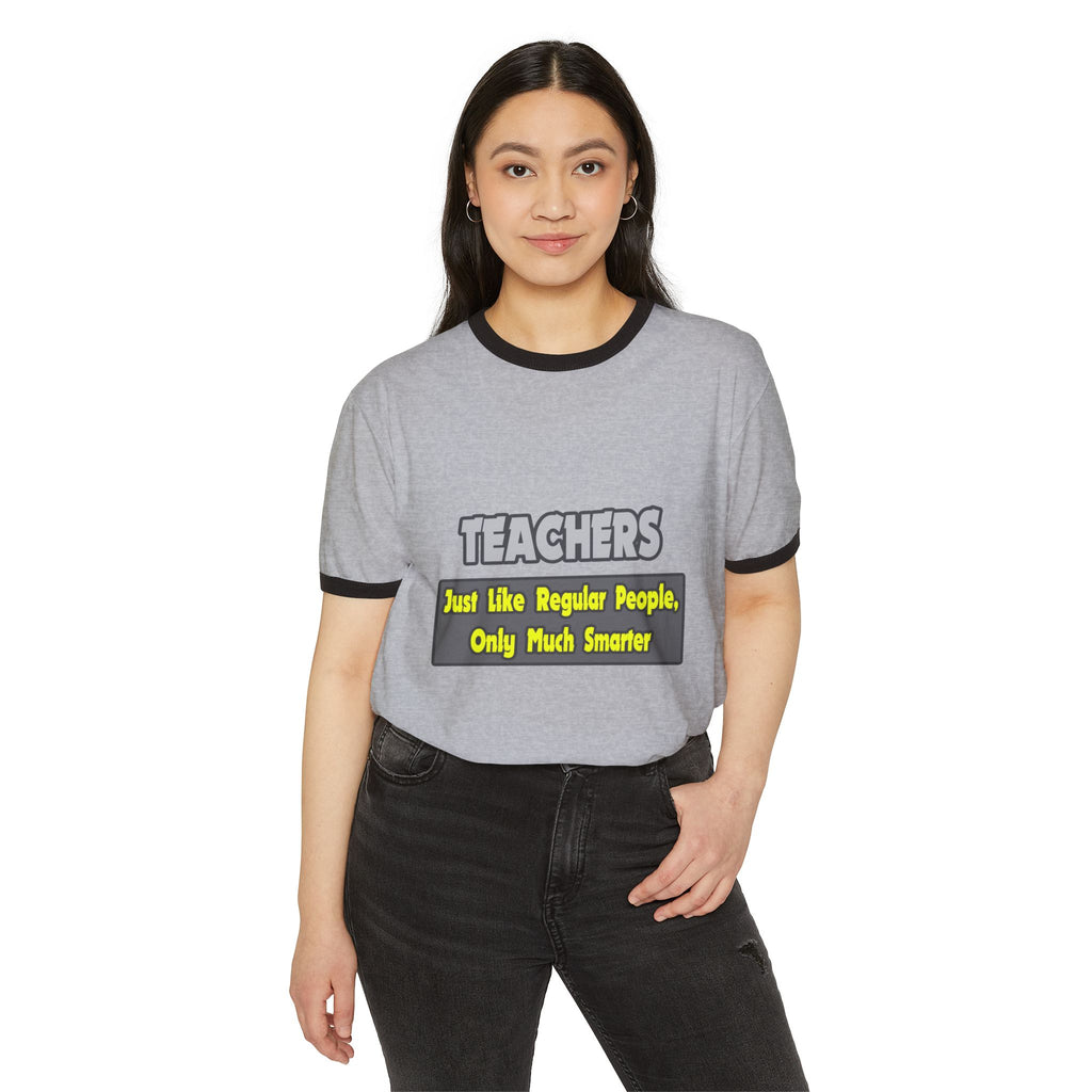 Teachers...Smarter - Unisex Cotton Ringer T-Shirt