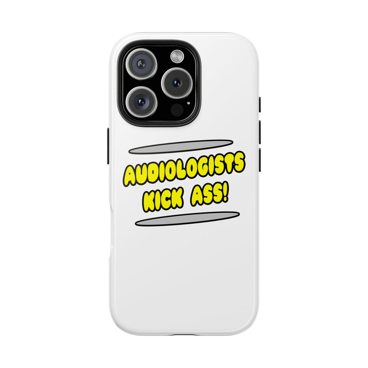 Audiologists Kick Ass! - Tough Phone Cases