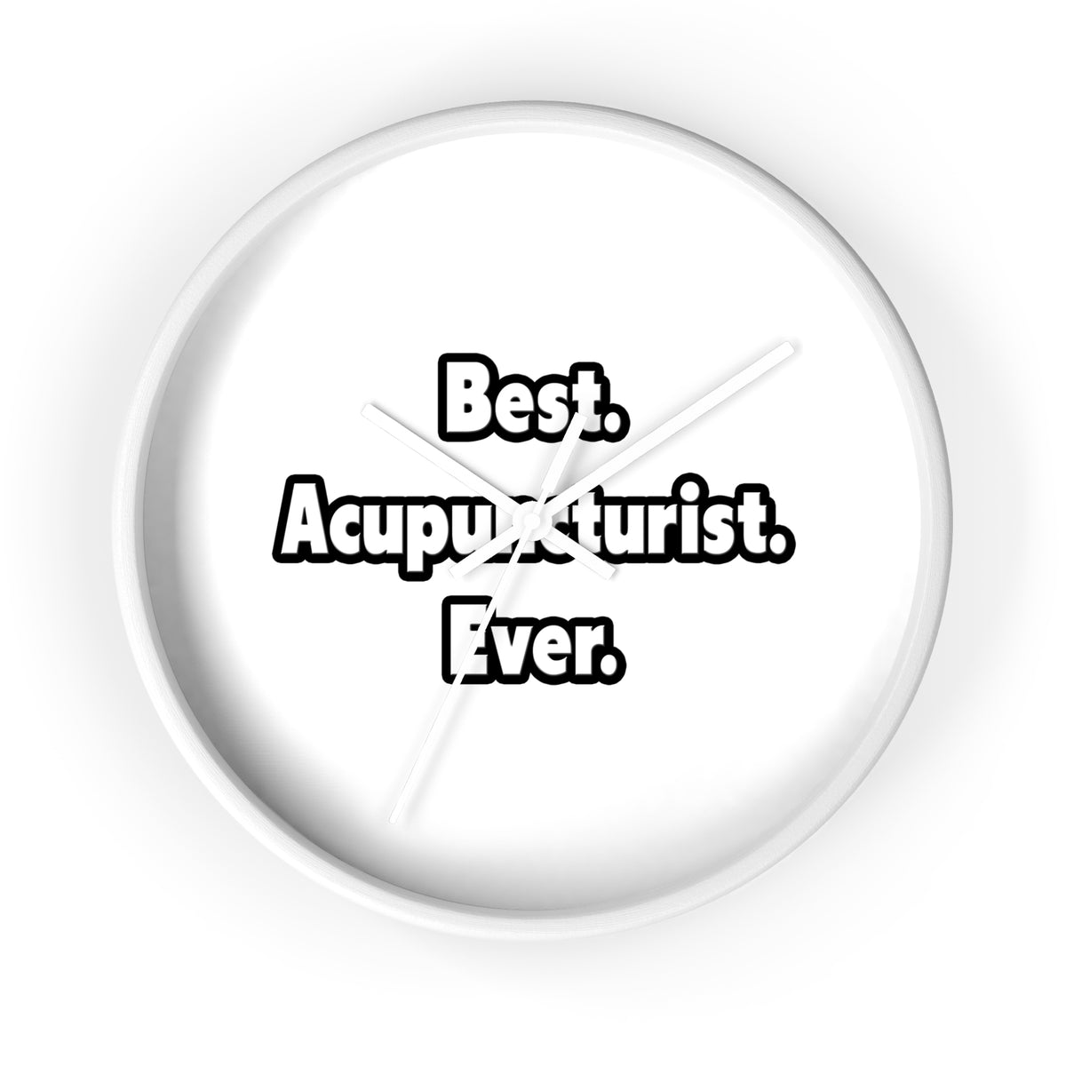 Best. Acupuncturist. Ever - Wall Clock