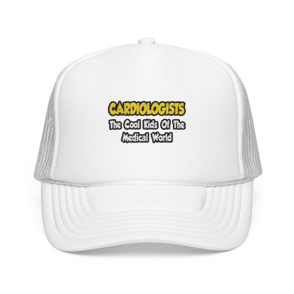 Cardiologists...Cool Kids of Medical World - Foam Trucker Hat