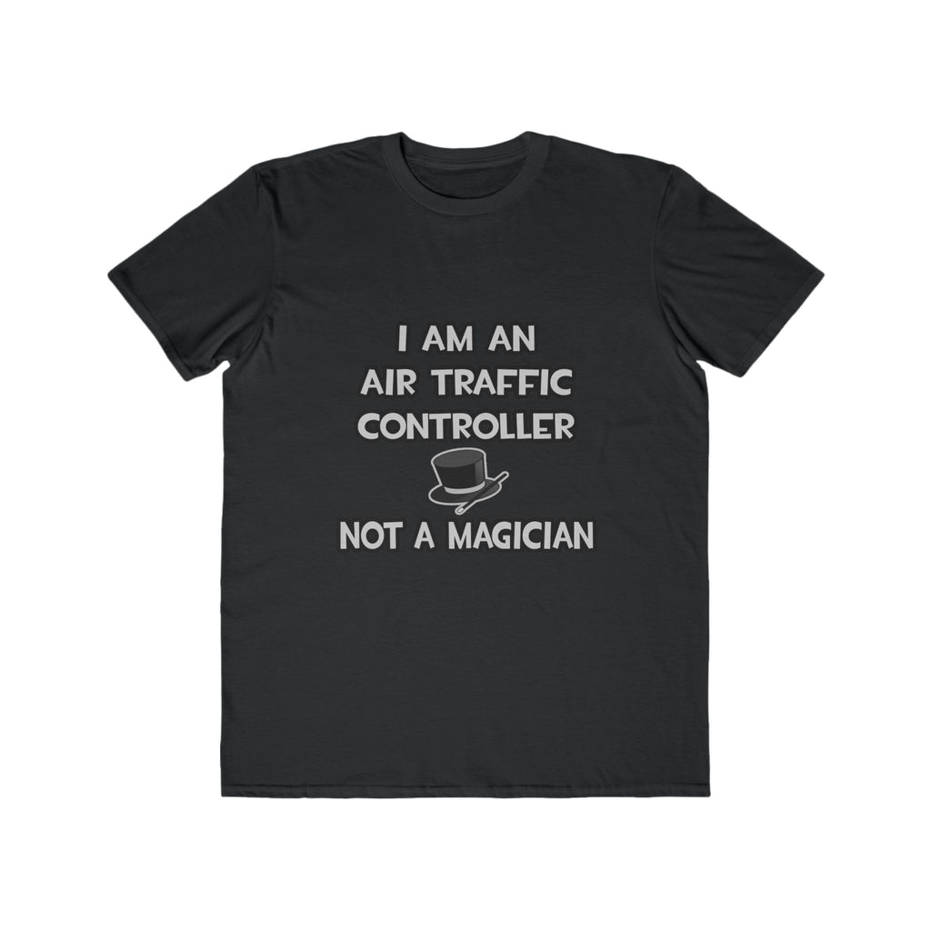 Air Traffic Controller ... Not A Magician - Men's Lightweight Fashion Tee