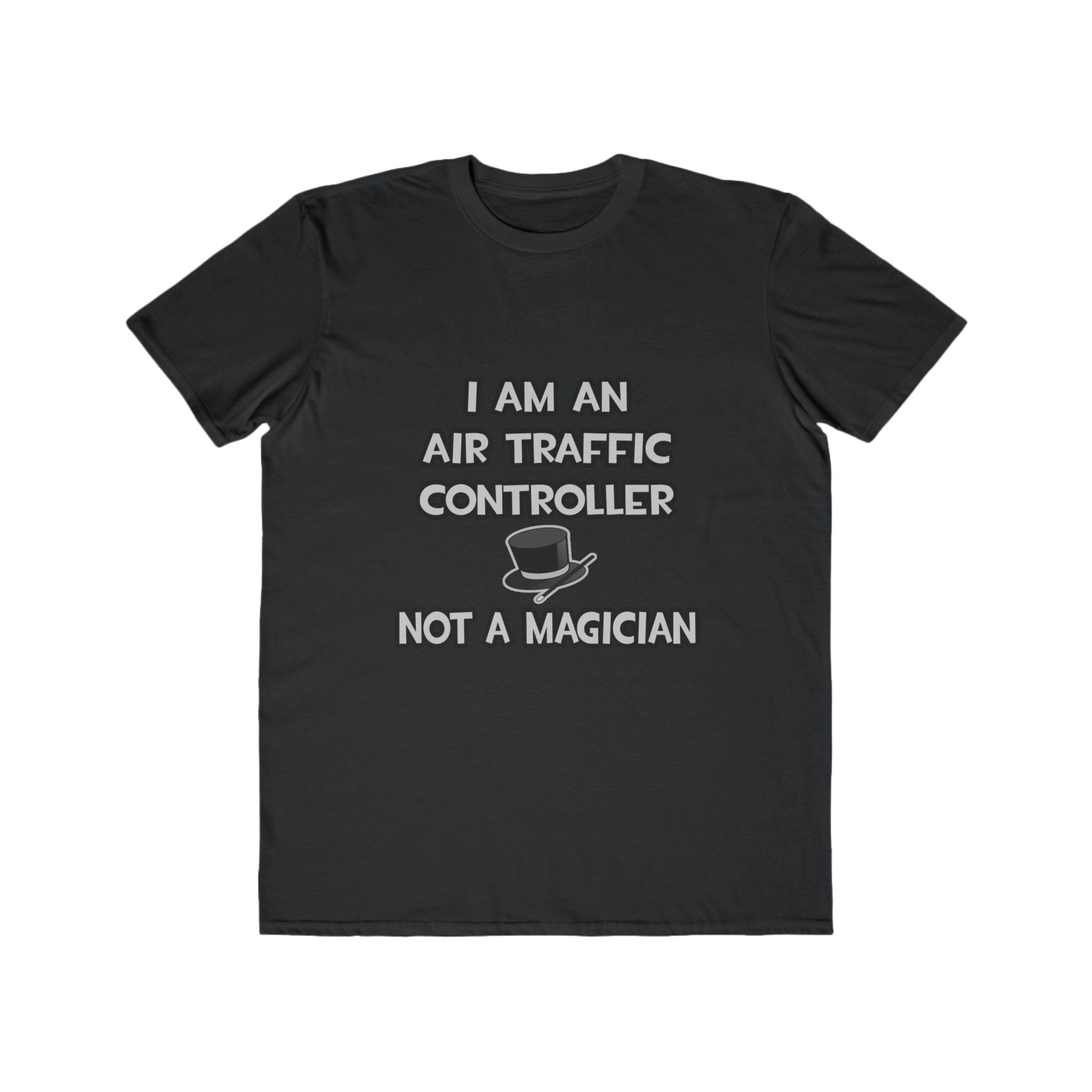 Air Traffic Controller ... Not A Magician - Men's Lightweight Fashion Tee