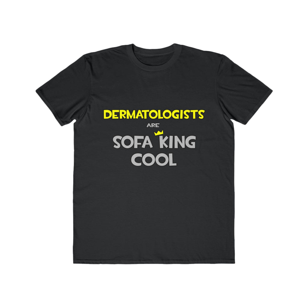 Dermatologists Are Sofa King Cool - Men's Lightweight Fashion Tee