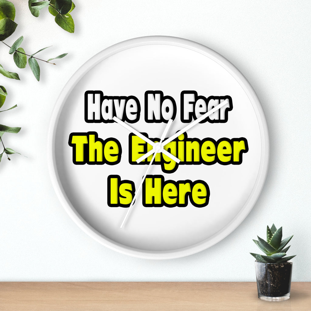 No Fear, The Engineer Is Here - Wall Clock