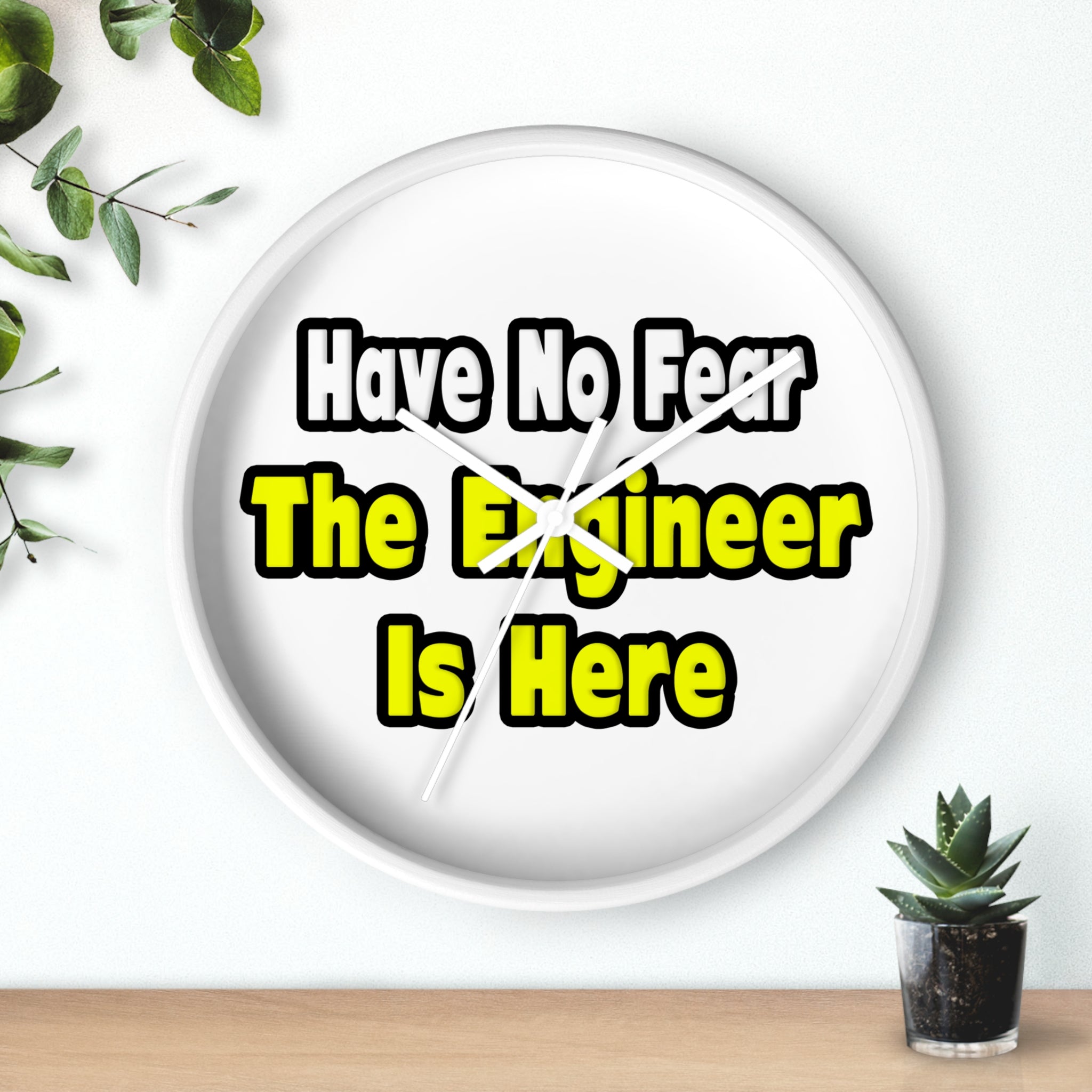 No Fear, The Engineer Is Here - Wall Clock