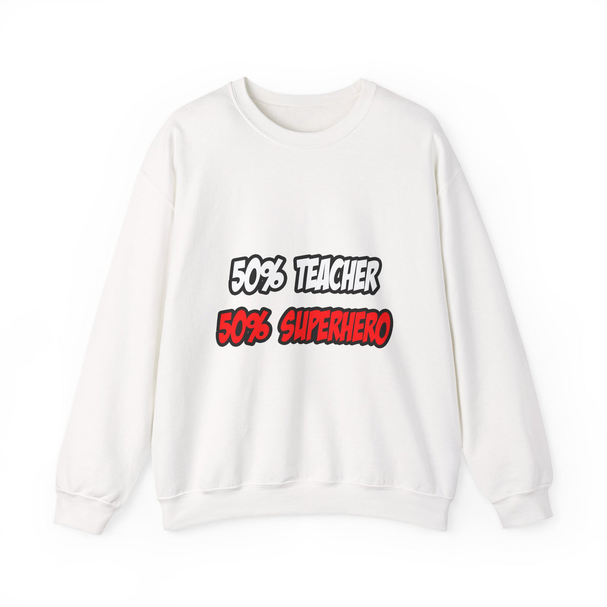 Half Teacher...Half Superhero - Unisex Heavy Blend™ Crewneck Sweatshirt