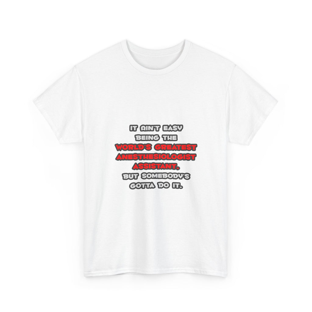 World's Greatest Anesthesiologist Asst Joke - Unisex Heavy Cotton Tee