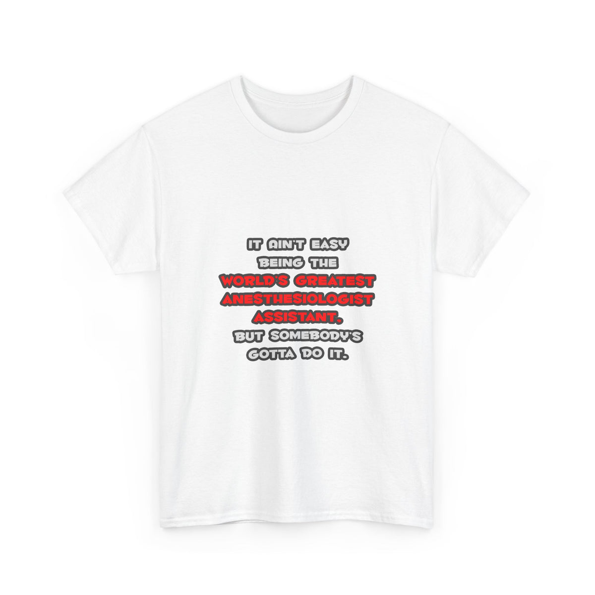 World's Greatest Anesthesiologist Asst Joke - Unisex Heavy Cotton Tee