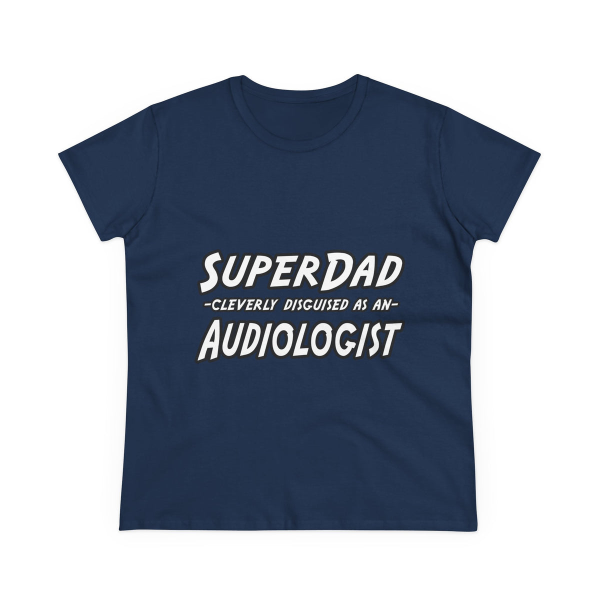 Super Dad...Audiologist - Women's Midweight Cotton Tee