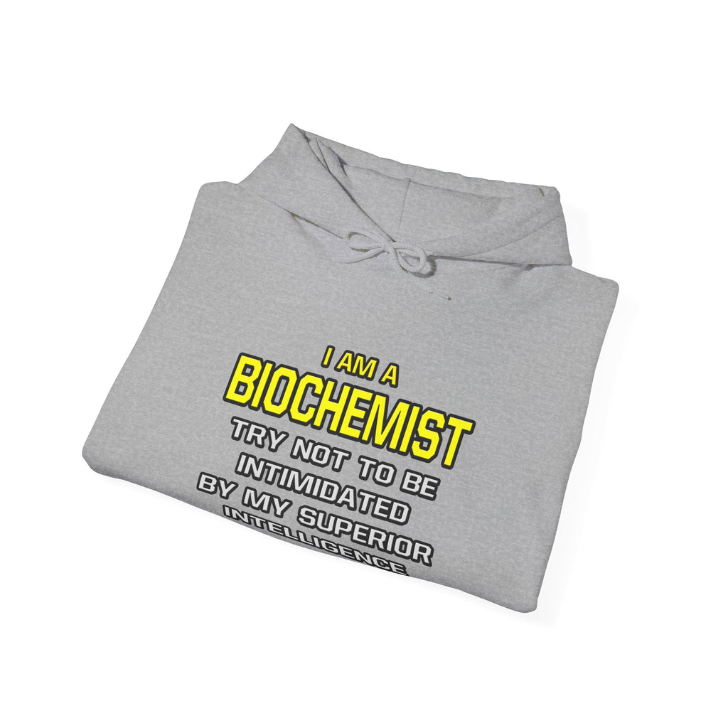 Biochemist...Superior Intelligence - Unisex Heavy Blend™ Hooded Sweatshirt