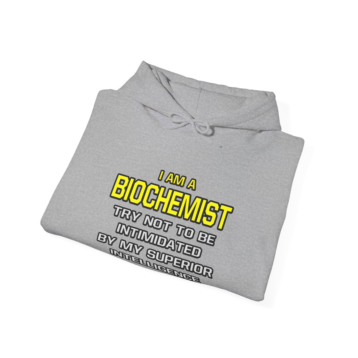 Biochemist...Superior Intelligence - Unisex Heavy Blend™ Hooded Sweatshirt