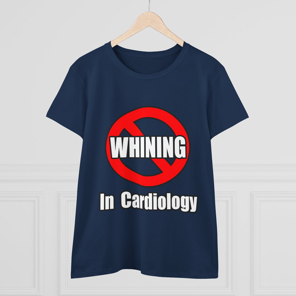 No Whining In Cardiology - Women's Midweight Cotton Tee
