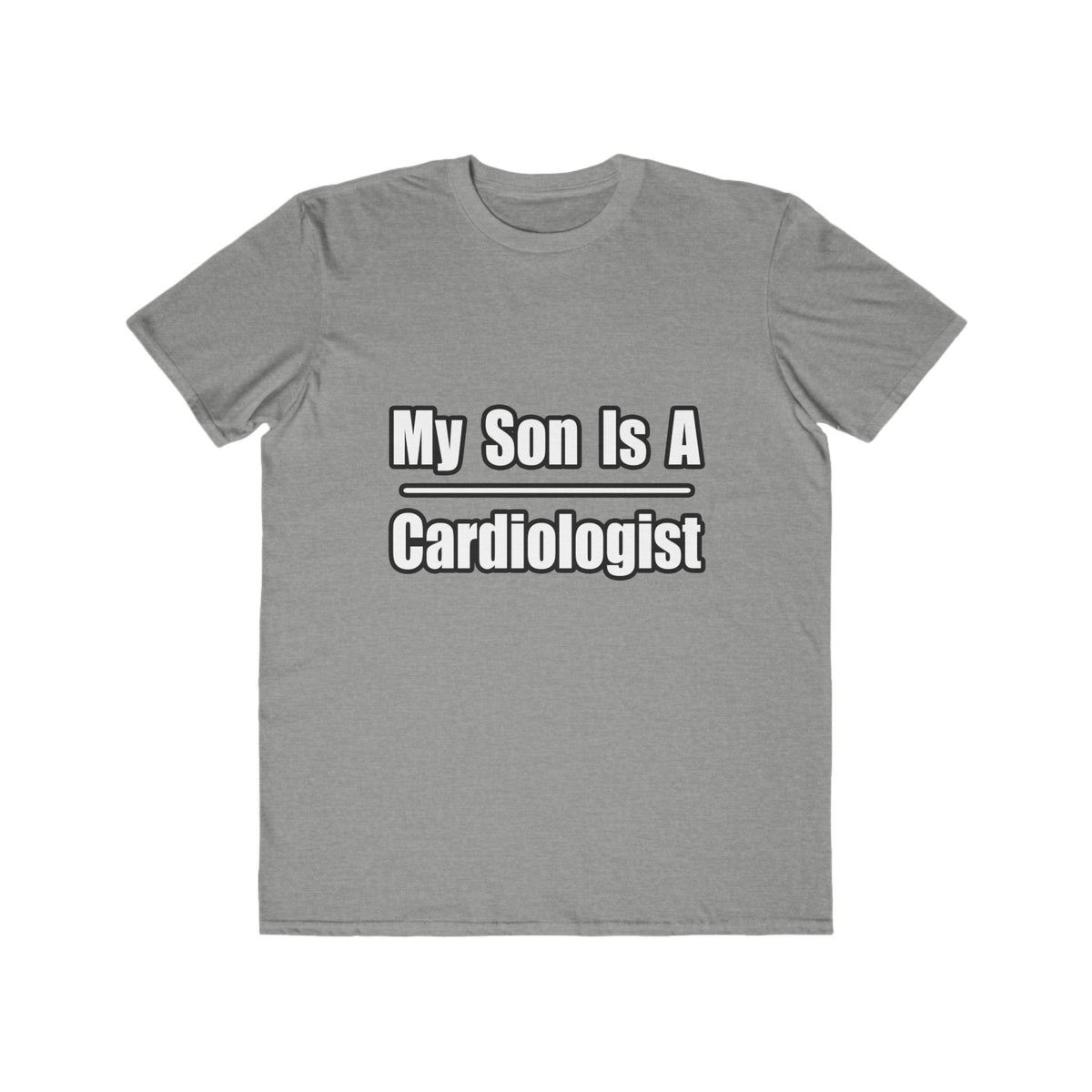 My Son Is A Cardiologist - Men's Lightweight Fashion Tee