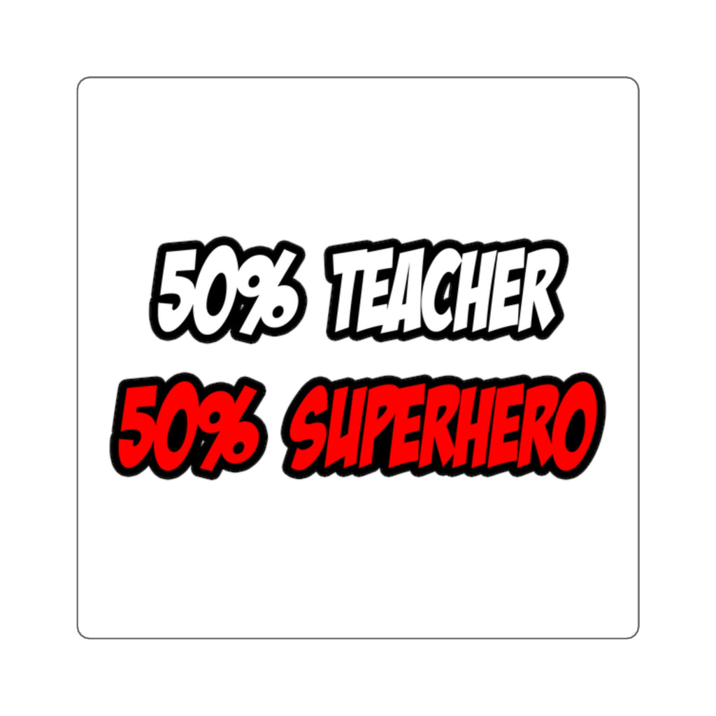 Half Teacher...Half Superhero - Square Stickers