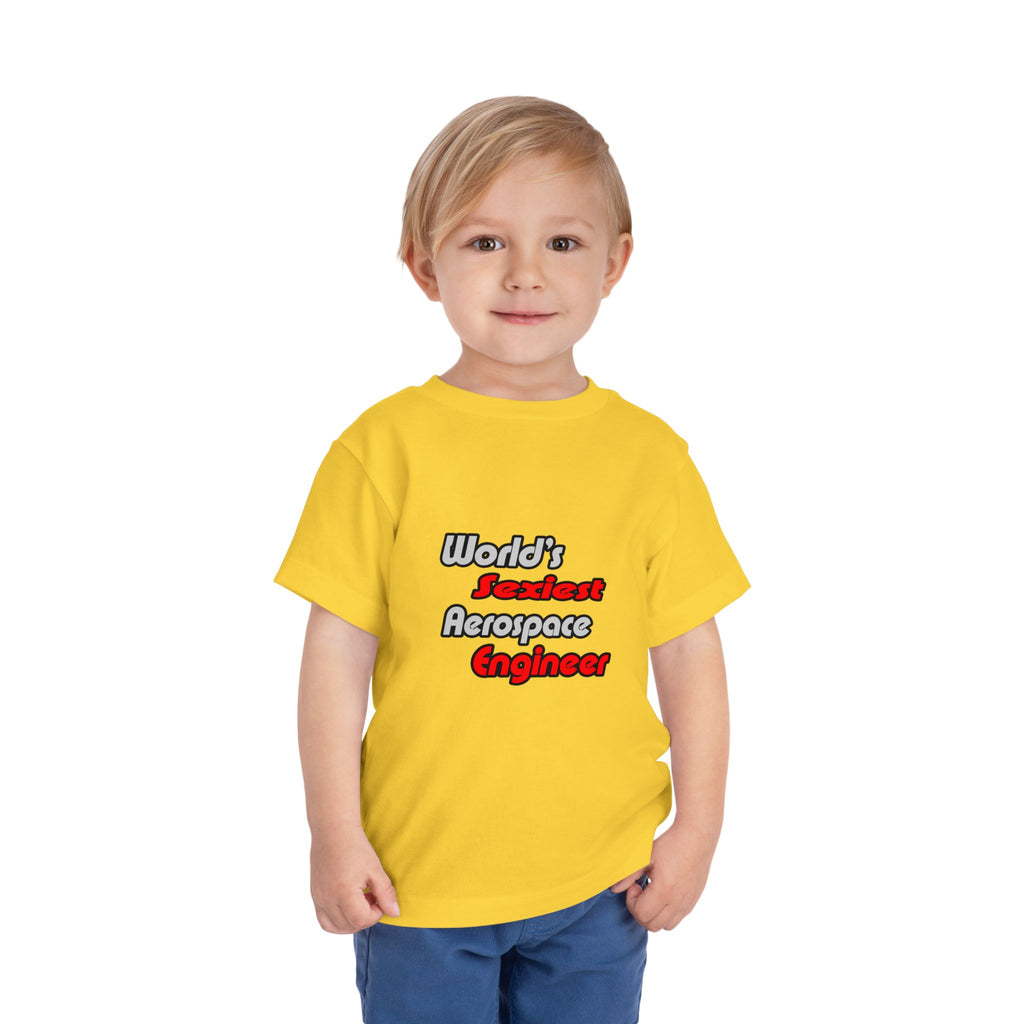 World's Sexiest Aerospace Engineer - Toddler Short Sleeve Tee