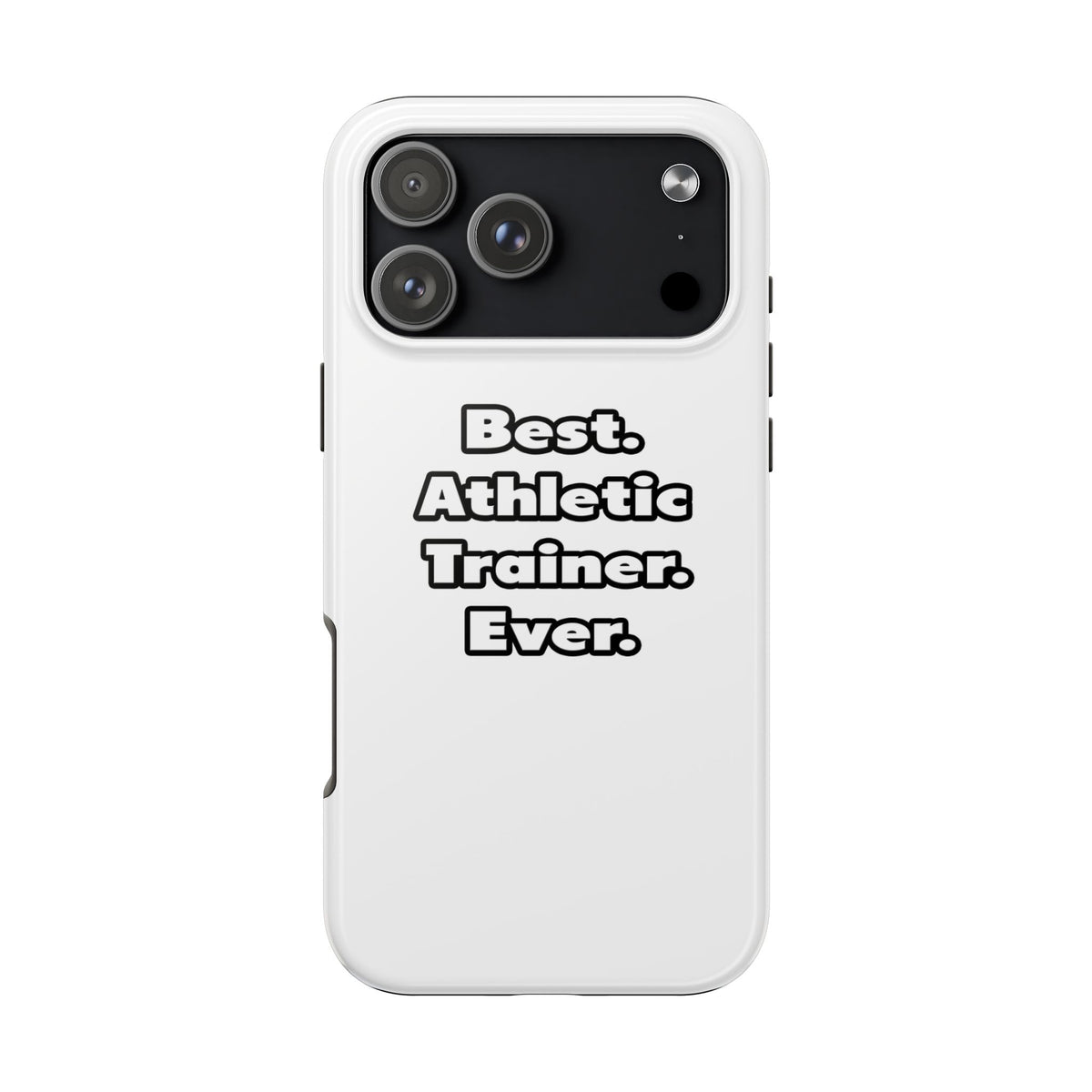 Best. Athletic Trainer. Ever - Tough Phone Cases