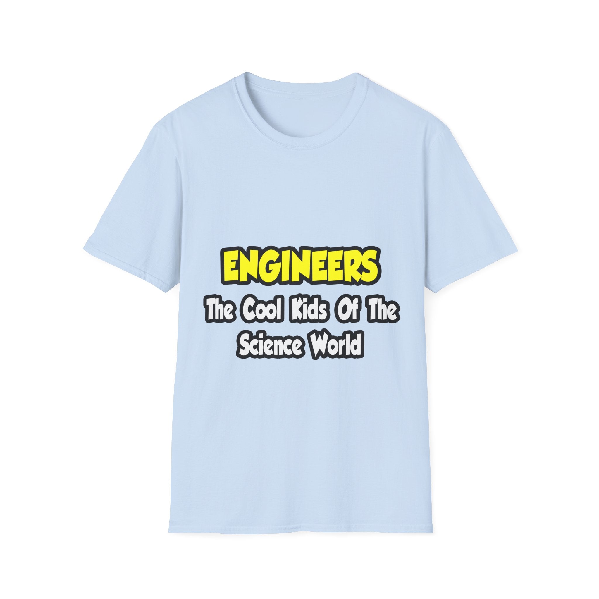 Engineers...Cool Kids of Science World - Unisex Softstyle T-Shirt