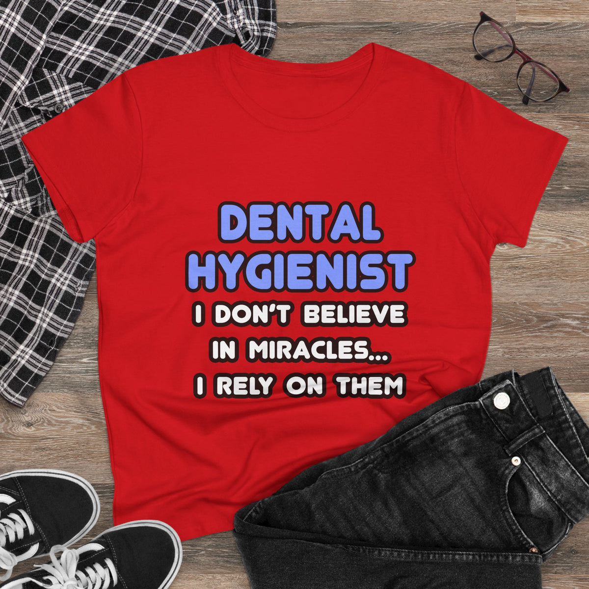 Miracles and Dental Hygienists - Women's Midweight Cotton Tee