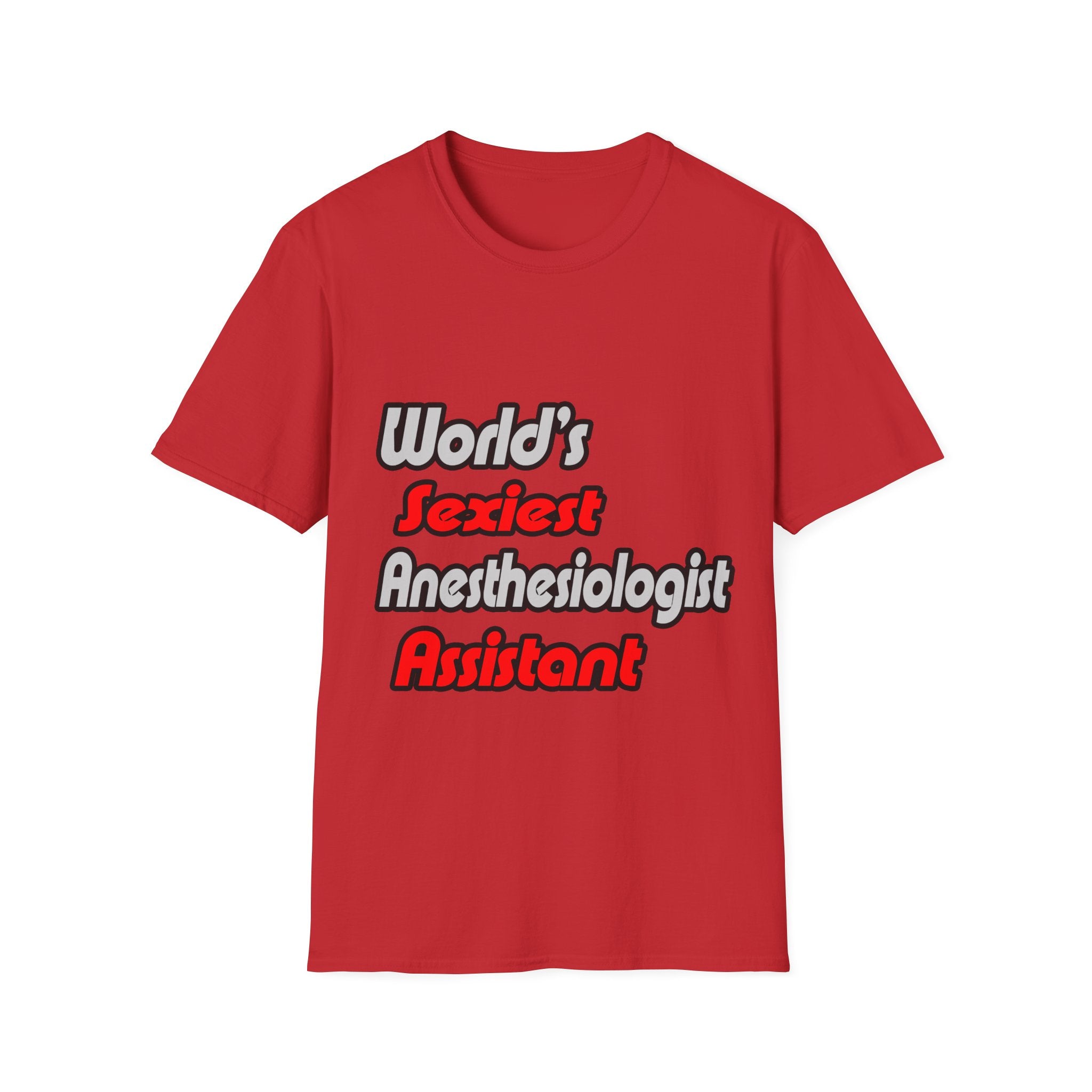 World's Sexiest Anesthesiologist Assistant - Unisex Softstyle T-Shirt