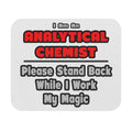 Analytical Chemist...Work My Magic - Mouse Pad (Rectangle)