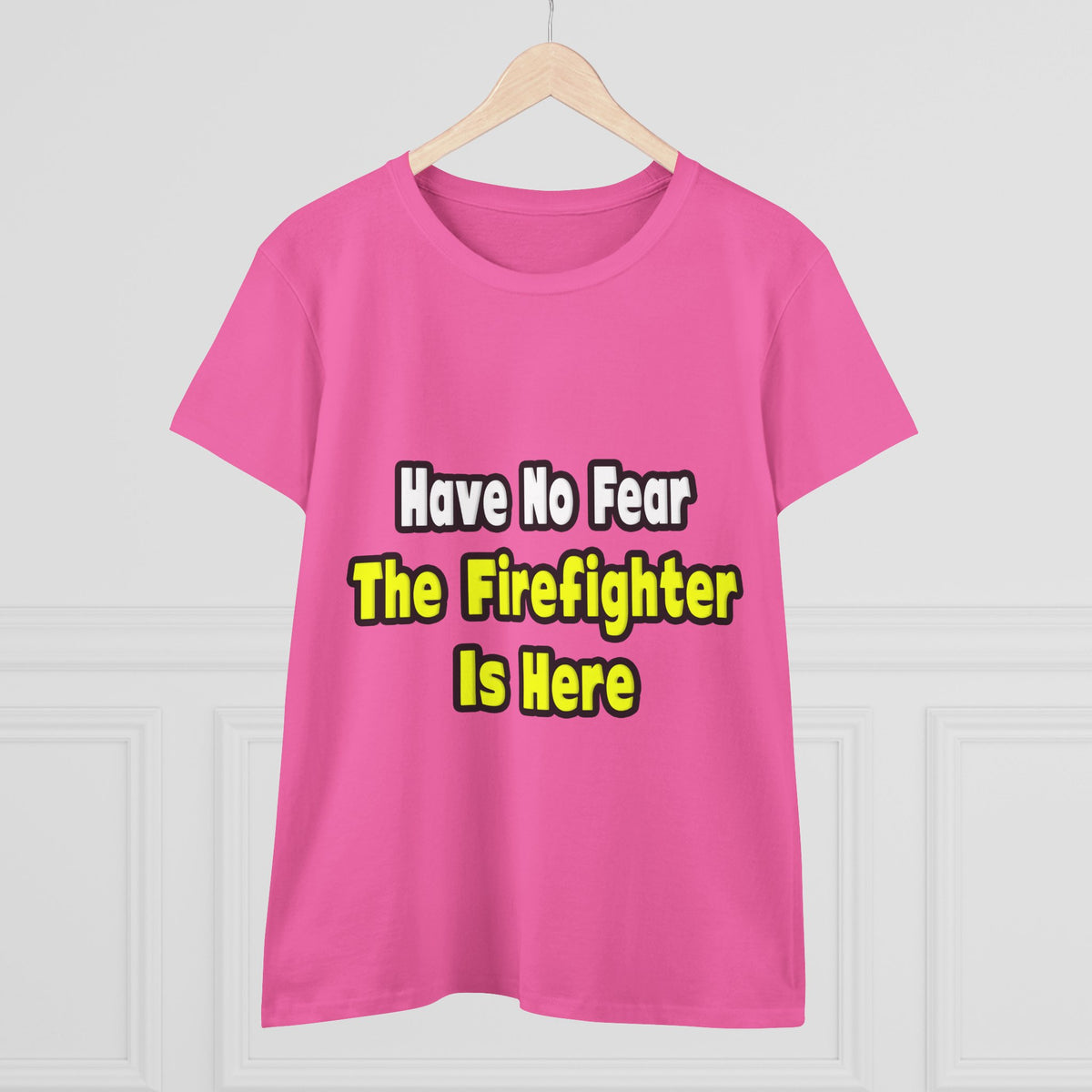No Fear, The Firefighter Is Here - Women's Midweight Cotton Tee