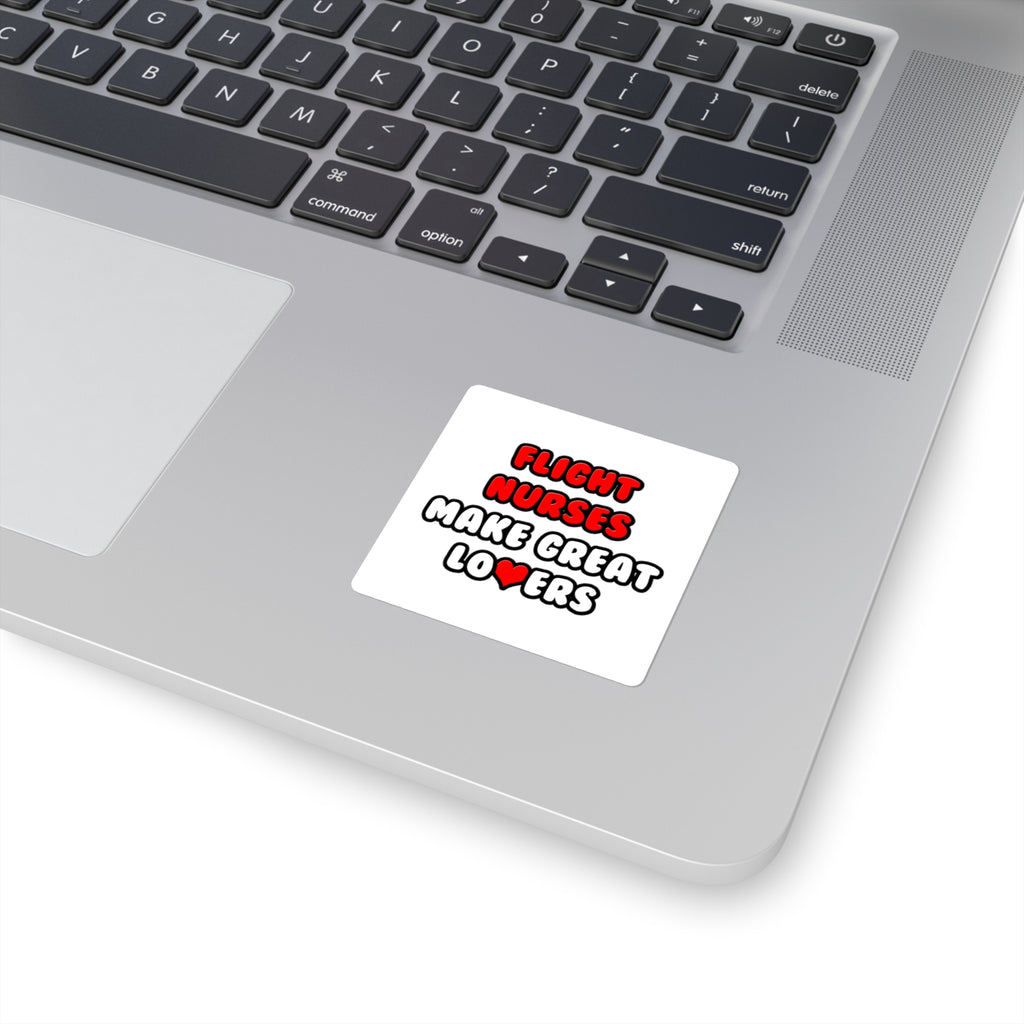 Flight Nurses Make Great Lovers - Square Stickers