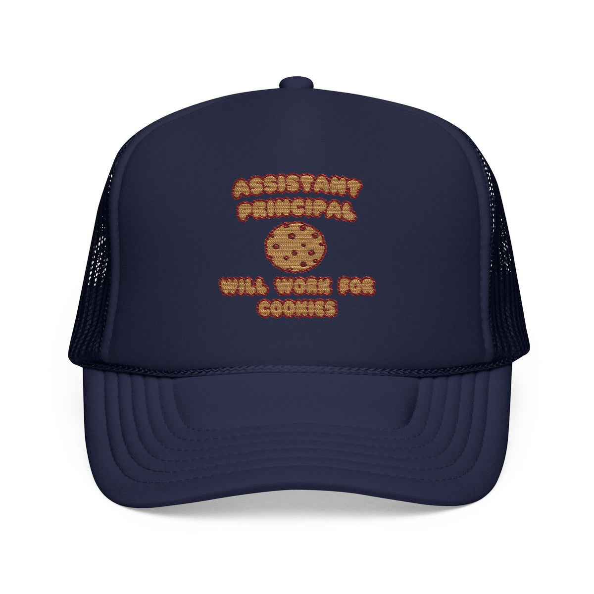 Assistant Principal  .. Will Work for Cookies - Foam Trucker Hat