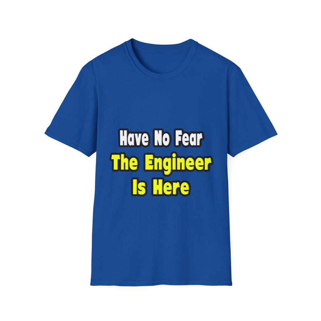 No Fear, The Engineer Is Here - Unisex Softstyle T-Shirt