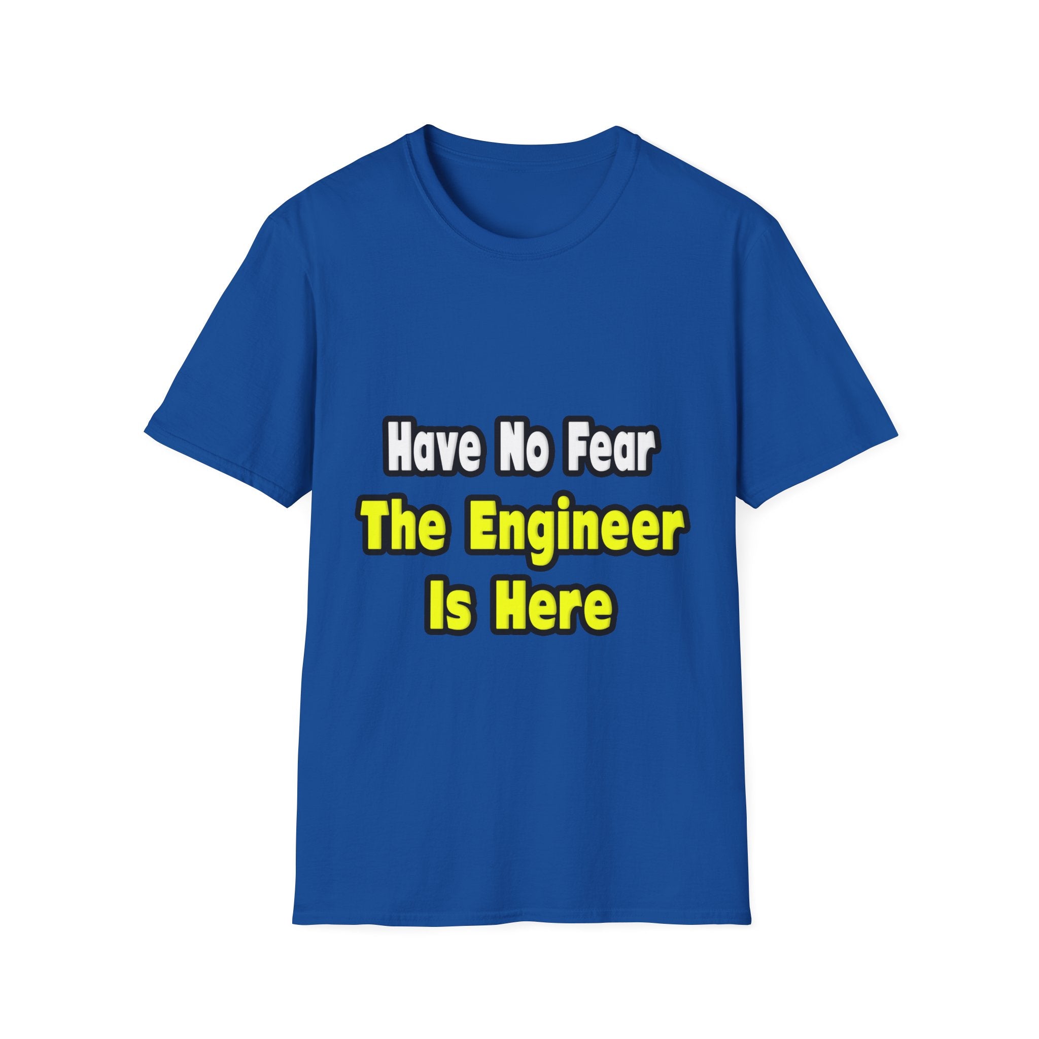 No Fear, The Engineer Is Here - Unisex Softstyle T-Shirt