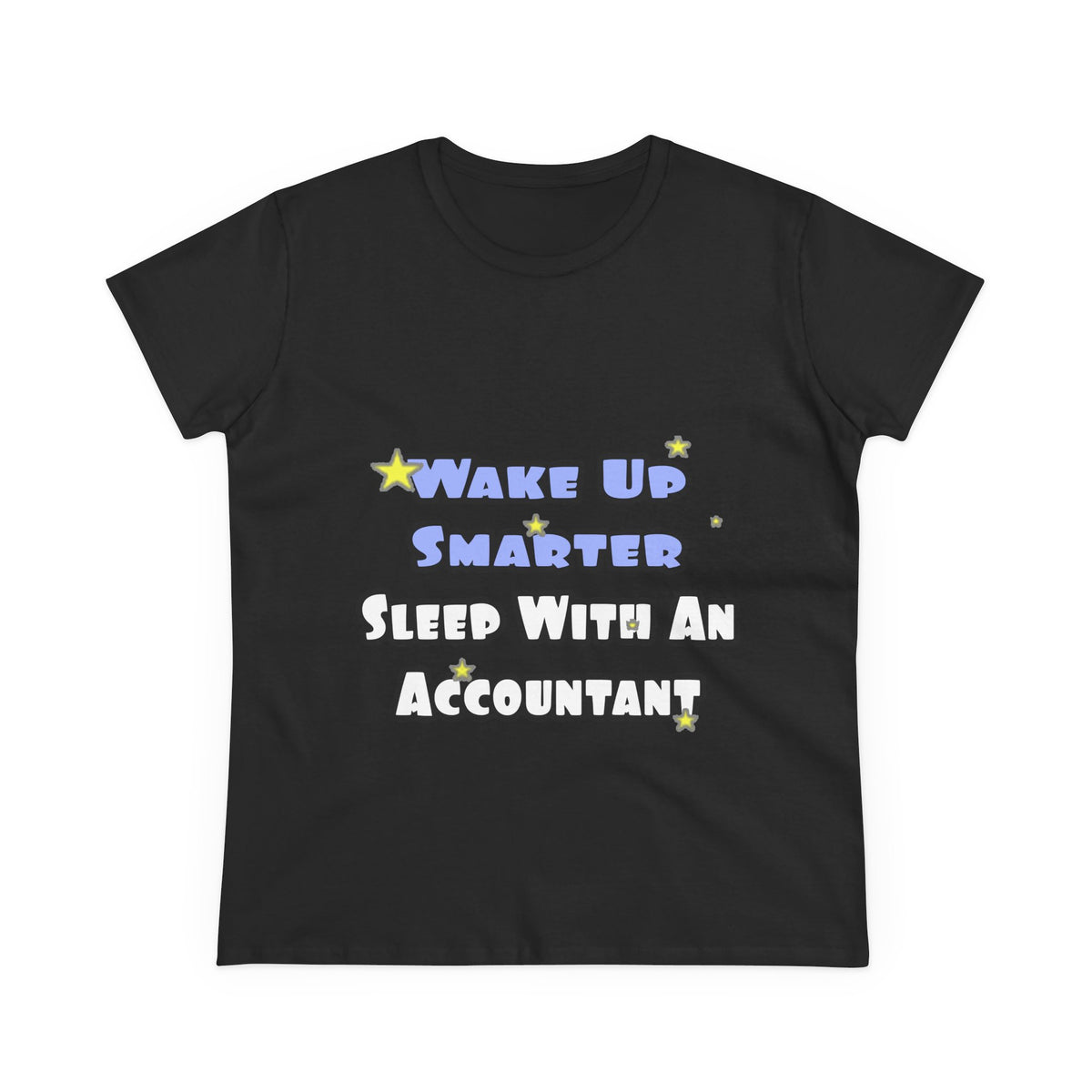 Wake Up Smarter...Sleep With an Accountant - Women's Midweight Cotton Tee